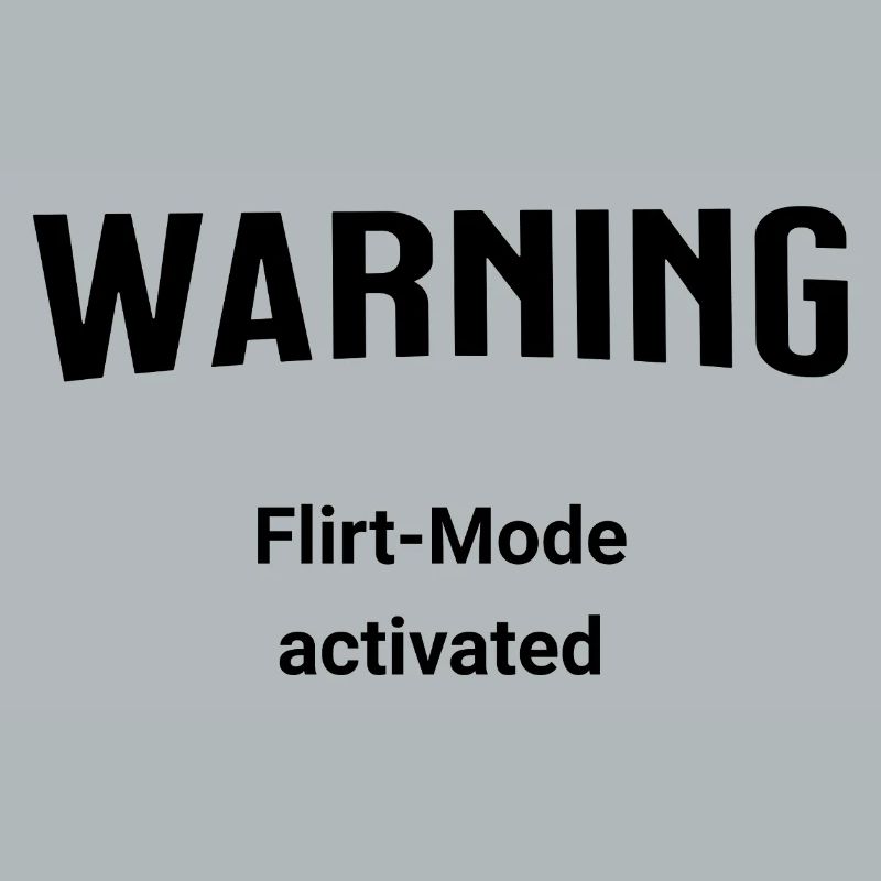 Warning - Flirt-Mode activated
