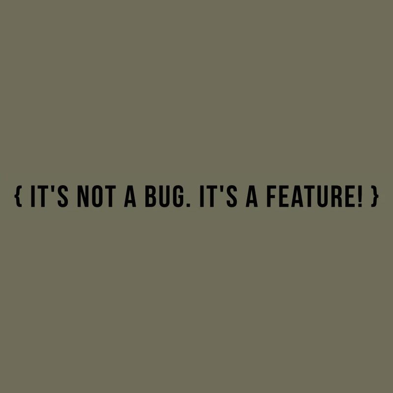 It's not a bug. It's a feature.