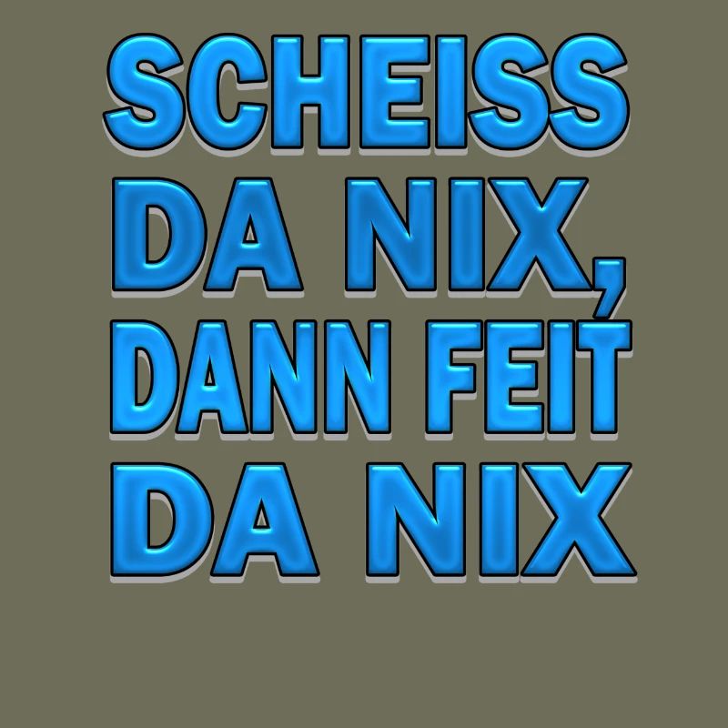 SCHEISS DA NIX