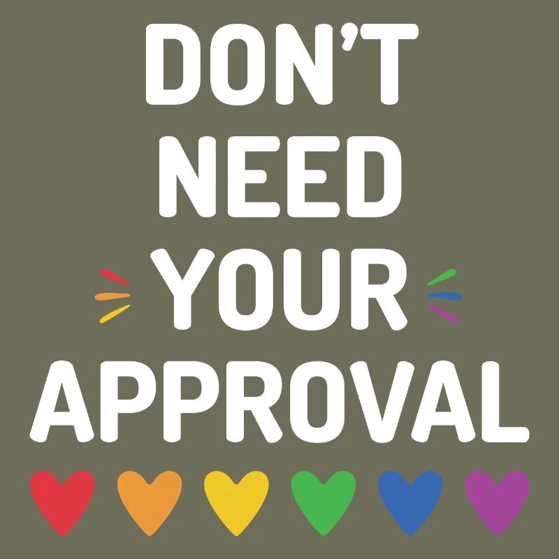 Don't Need Your Approval