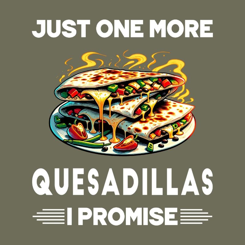 Encore une Quesadillas, c'est promis