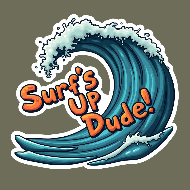 Surf’s Up, Dude!