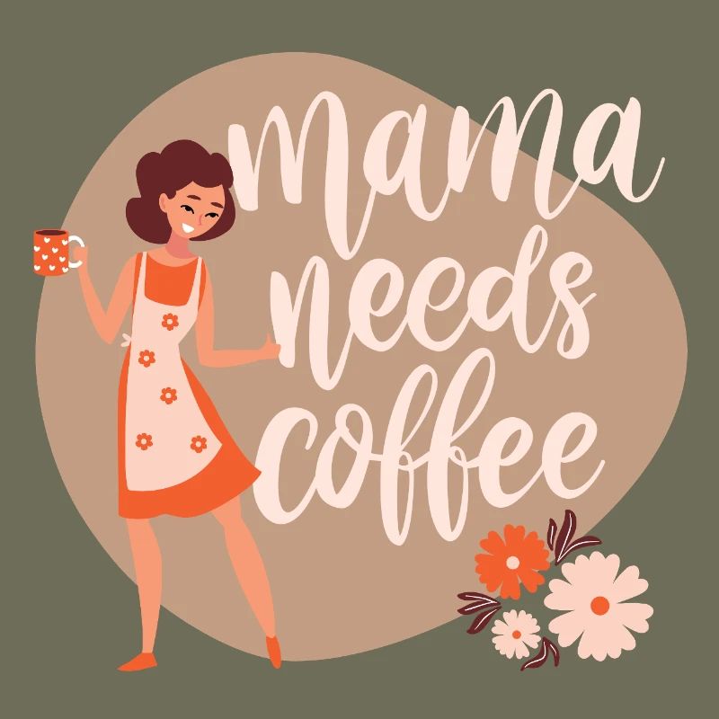 Mama needs coffee