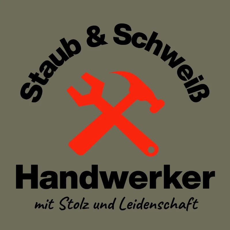 Staub & Schweiß, echter Handwerker, Leidenschaft