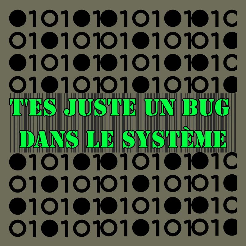 T'es juste un bug dans le système.