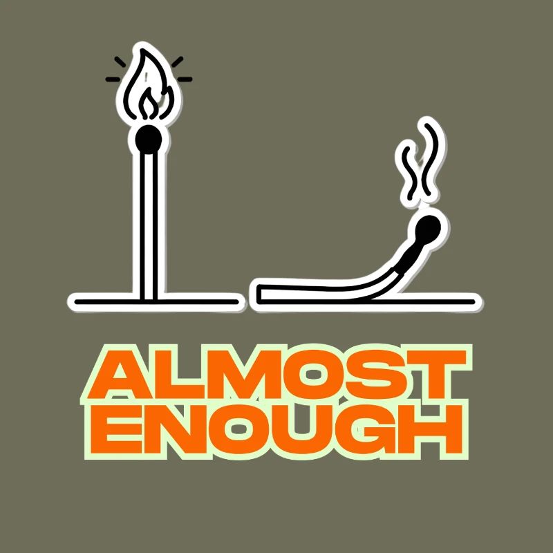 Almost enough