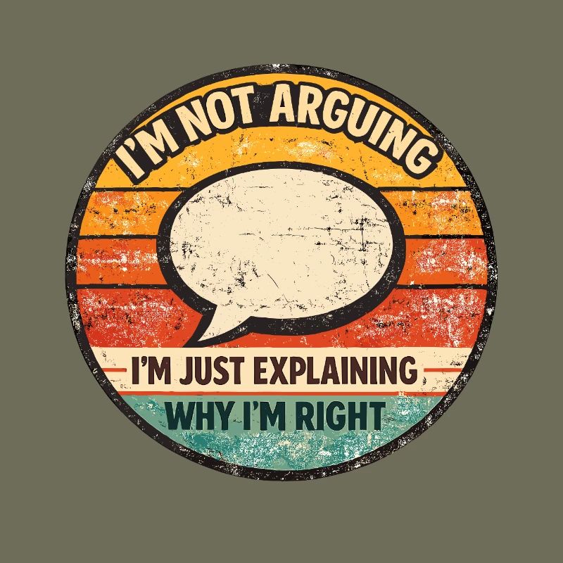I'm Just Explaining It – Retro Saying