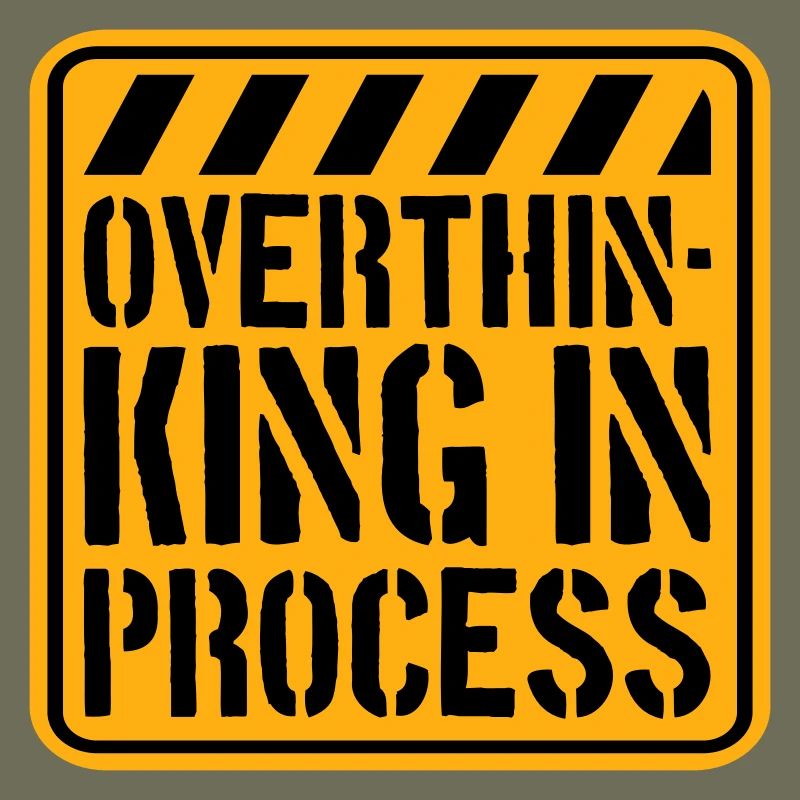 Overthinking In Process Funny Brooding Saying Logo