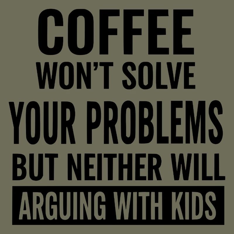 Coffee Won’t Solve Your Problems