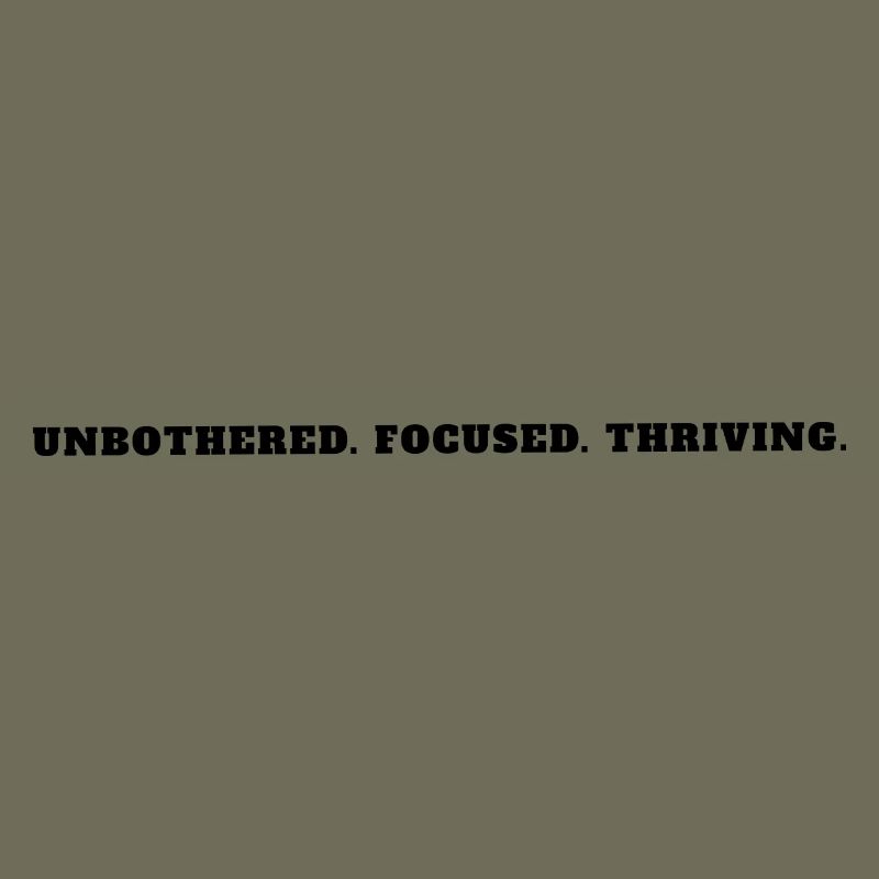 Unbothered Focused Thriving Bold Mindset Tee