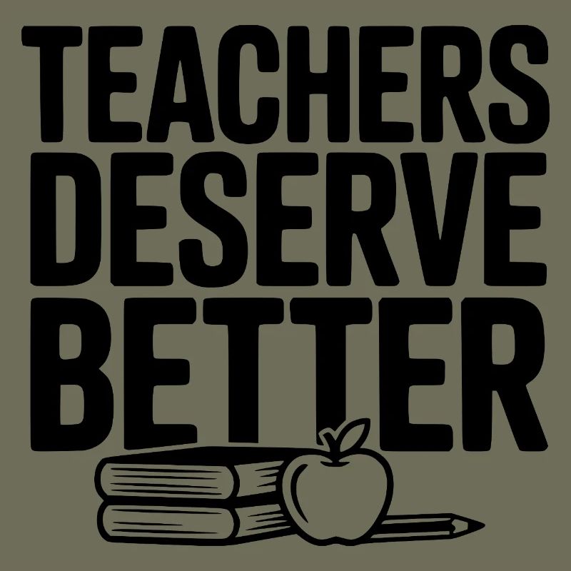 Teachers Deserve Better