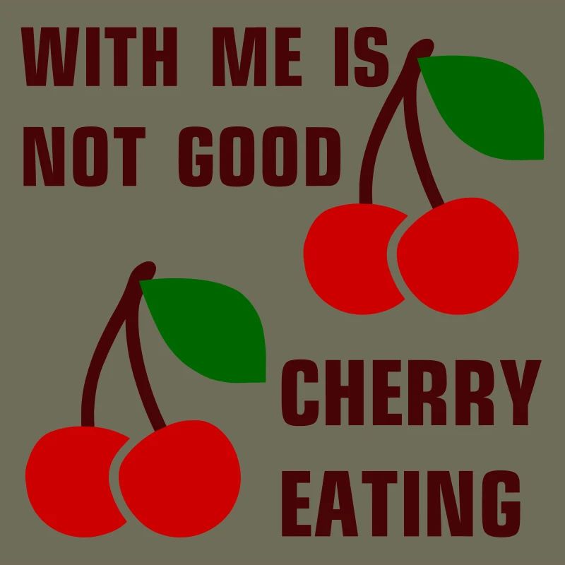With me is not good cherry eating