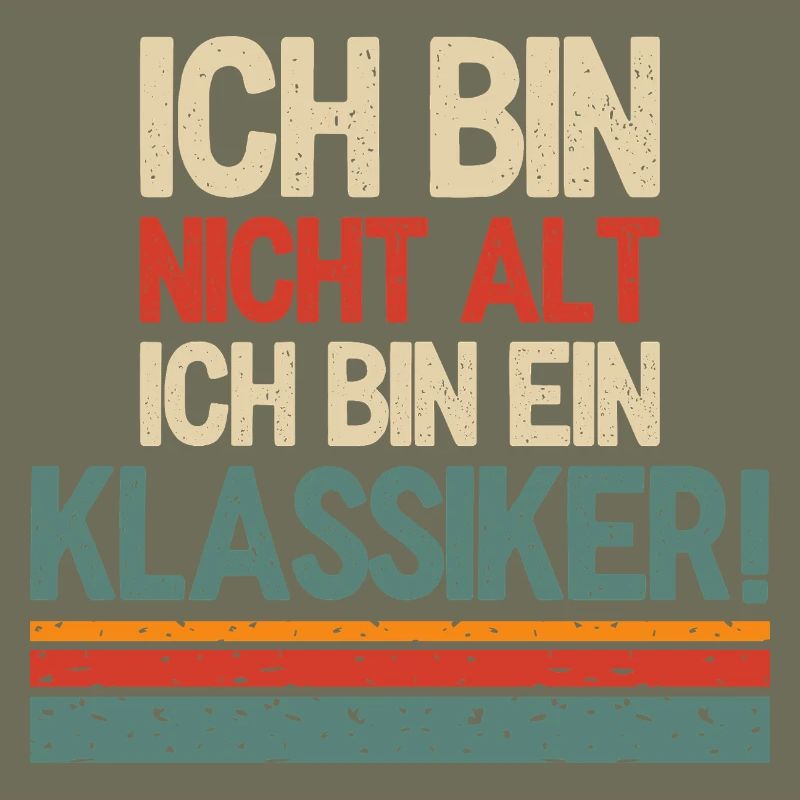 Ich bin nicht Alt ich bin ein Klassiker