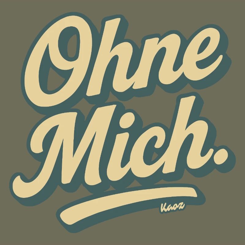 Ohne Mich Retro Script