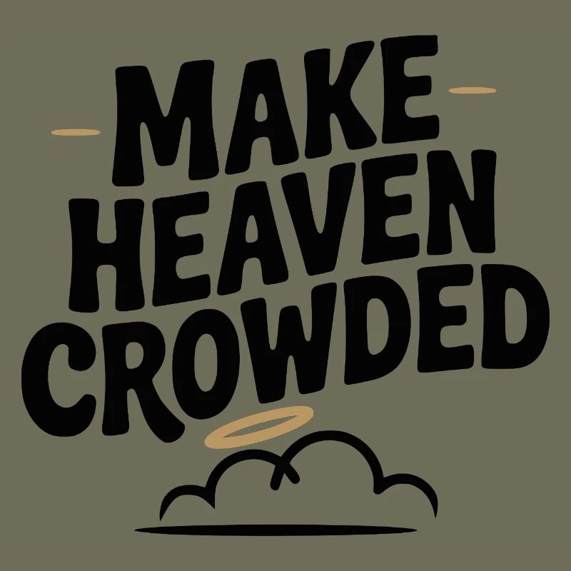 Make Heaven Crowed