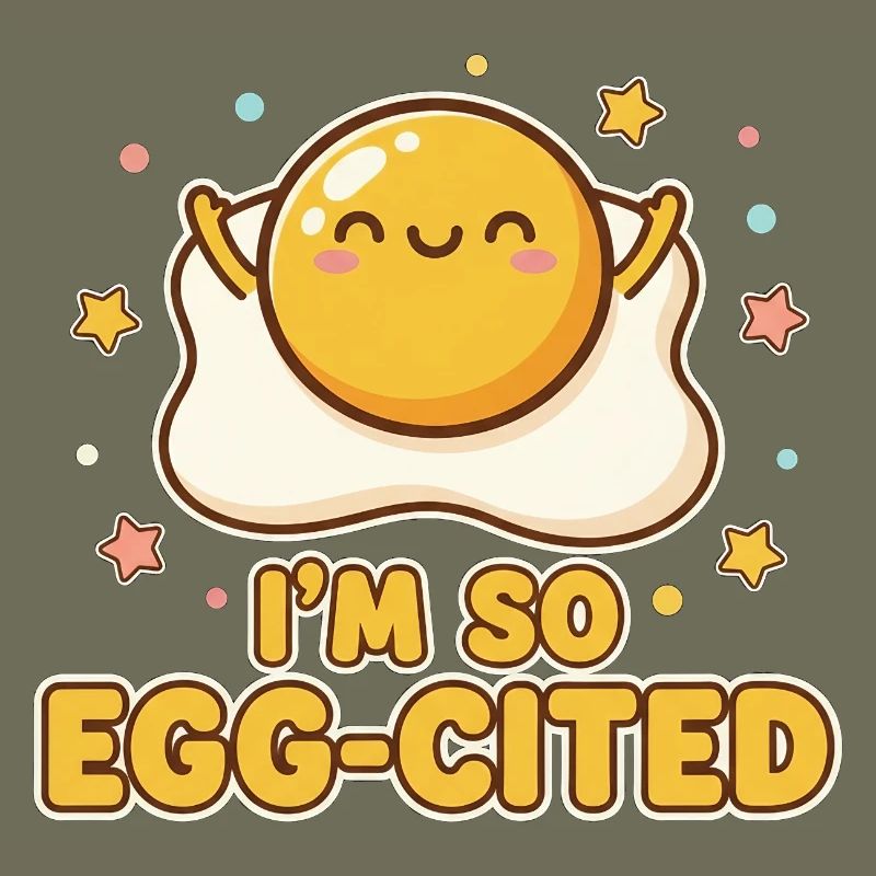 I'm So Egg-cited Kawaii Fried Egg Pun