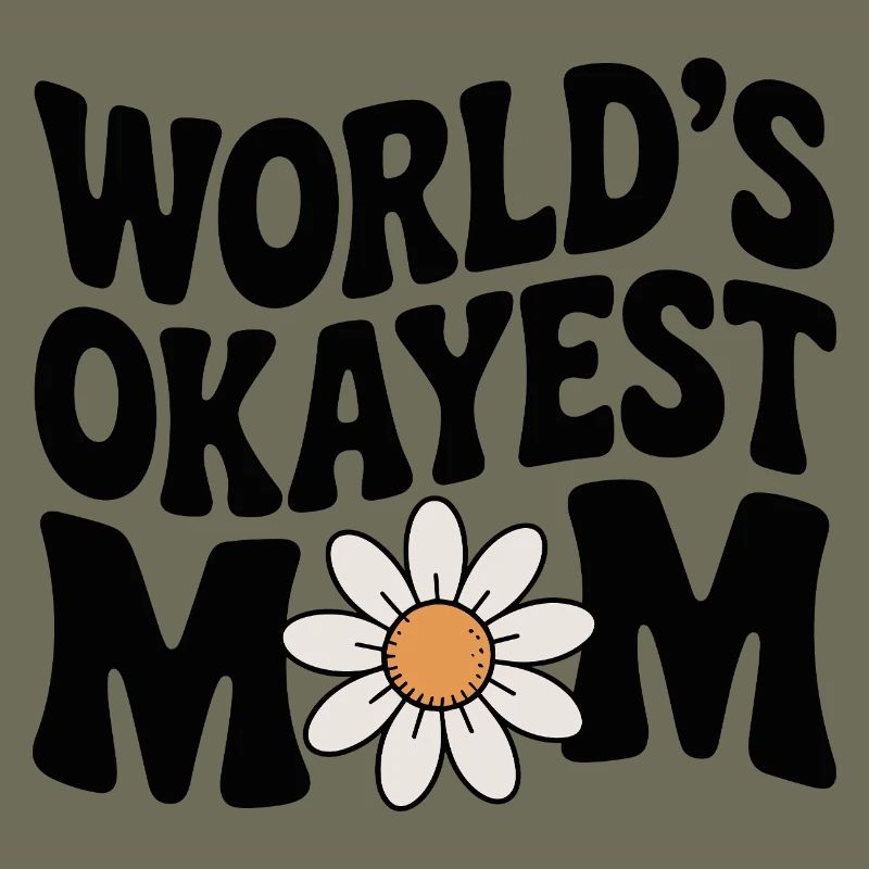 Die okayste Mutter der Welt