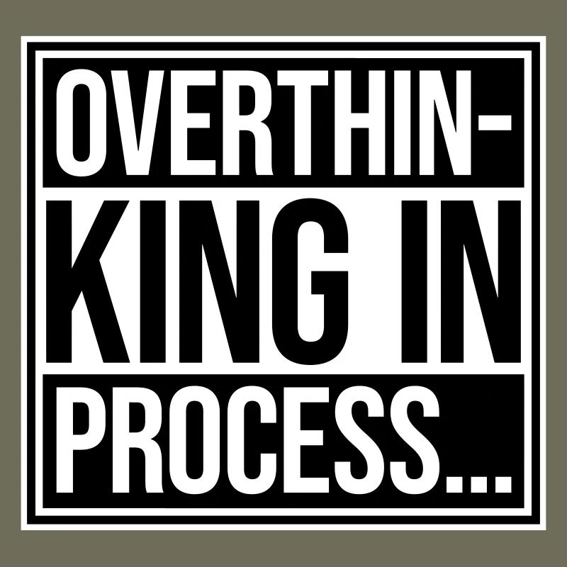 Overthinking In Process Funny Brooding Saying Logo