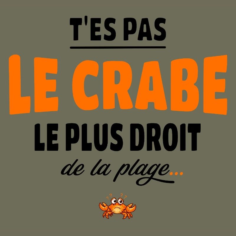 T’es pas le crabe le plus droit de la plage, vanne