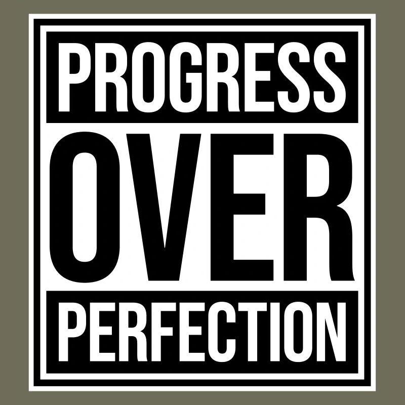 Le progrès au-dessus de la perfection Motivation Mentalité