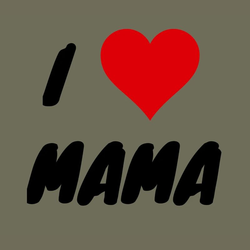 Ich LIEBE MAMA, Muttertag, Mama ist süß, Mutter #