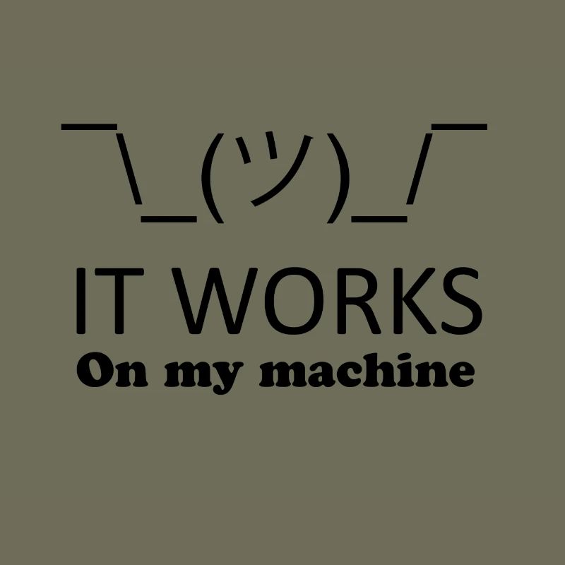 It Work On My Machine