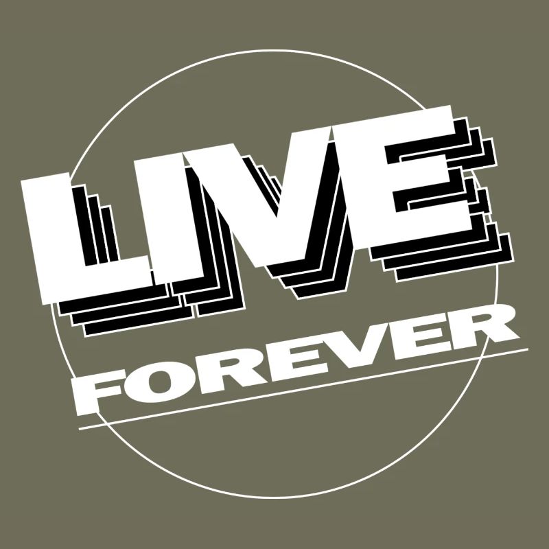 LIVE FOREVER