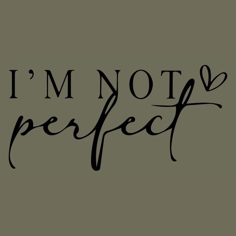 Ich bin nicht perfekt.