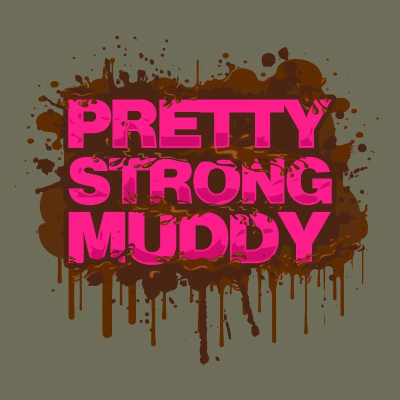 Pretty Strong Muddy Schlammlauf Mud Run Muddy Race