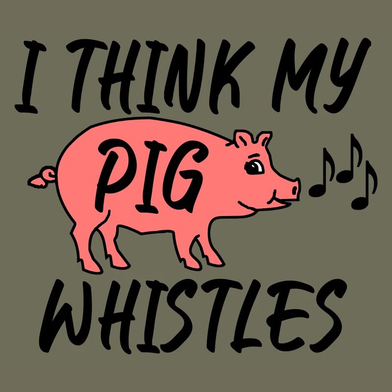 I think my pig whistles