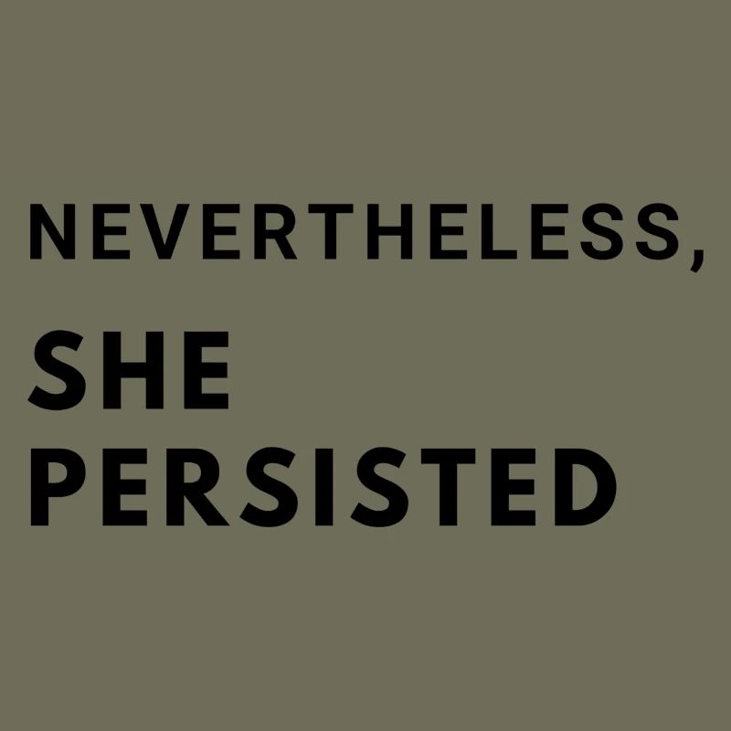 Nevertheless, she persisted