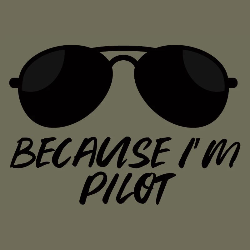 Pilot: Because i´m Pilot.