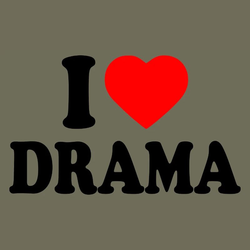 I love drama
