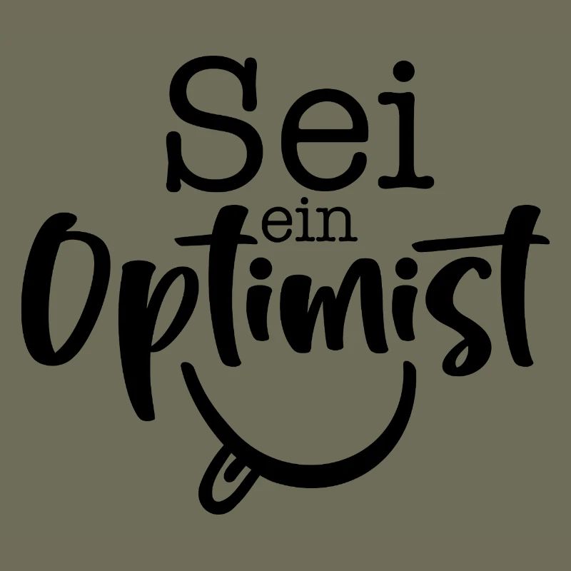 sei ein Optimist
