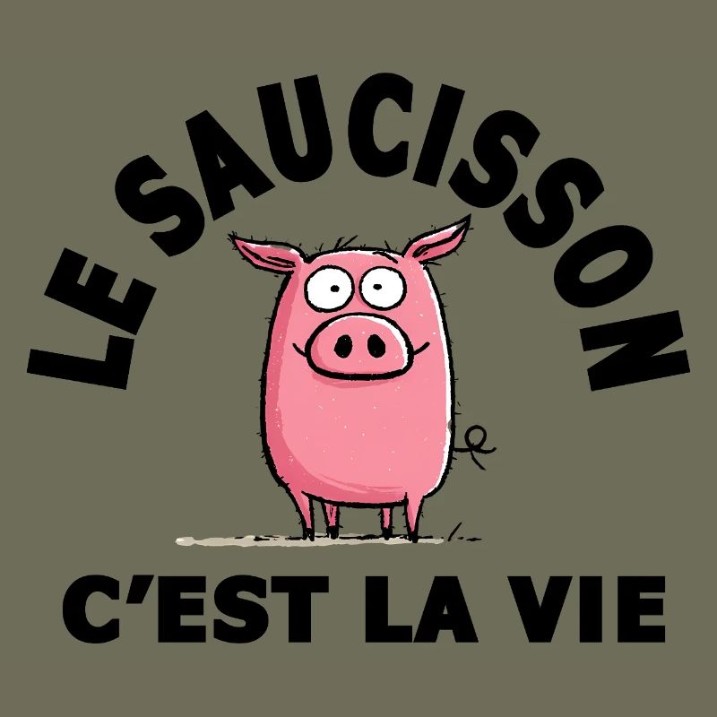 le saucisson c'est la vie humour