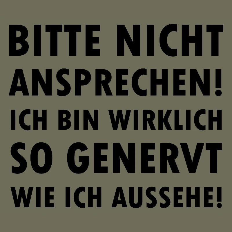 Bitte nicht ansprechen ich bin genervt Spruch