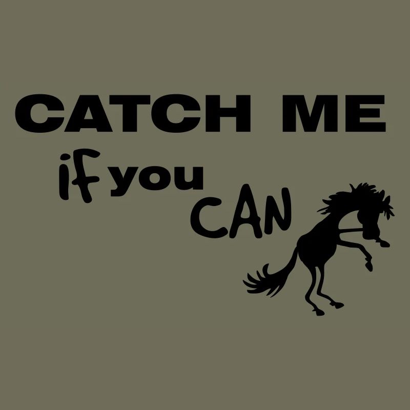 Cheval, CATCH ME IF YOU CAN