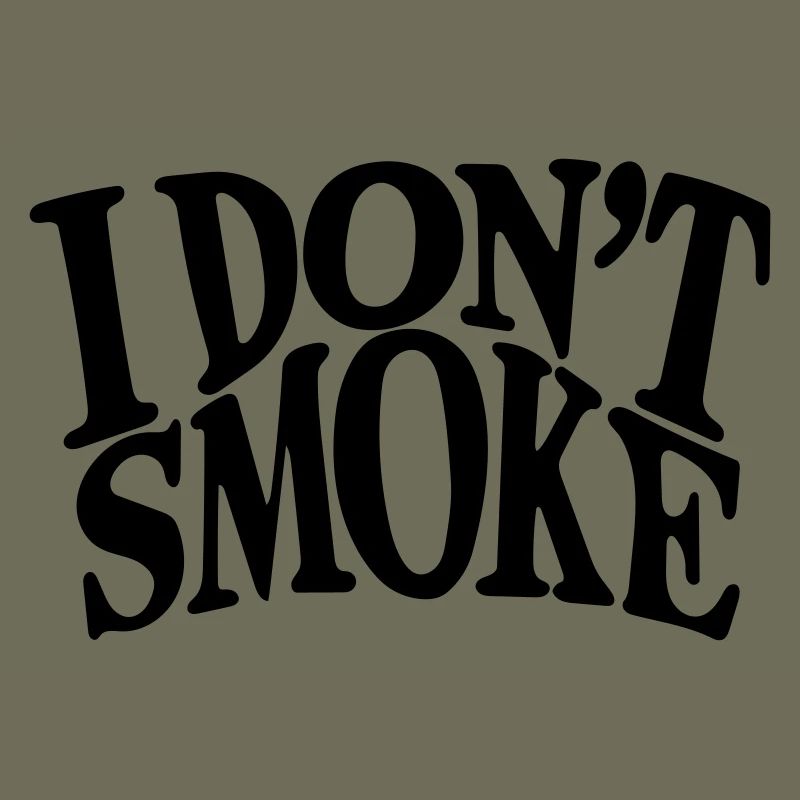 I don't smoke.