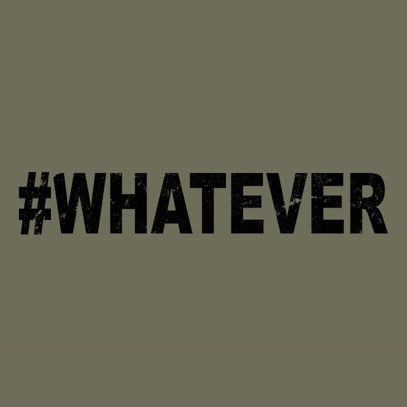 #whatever
