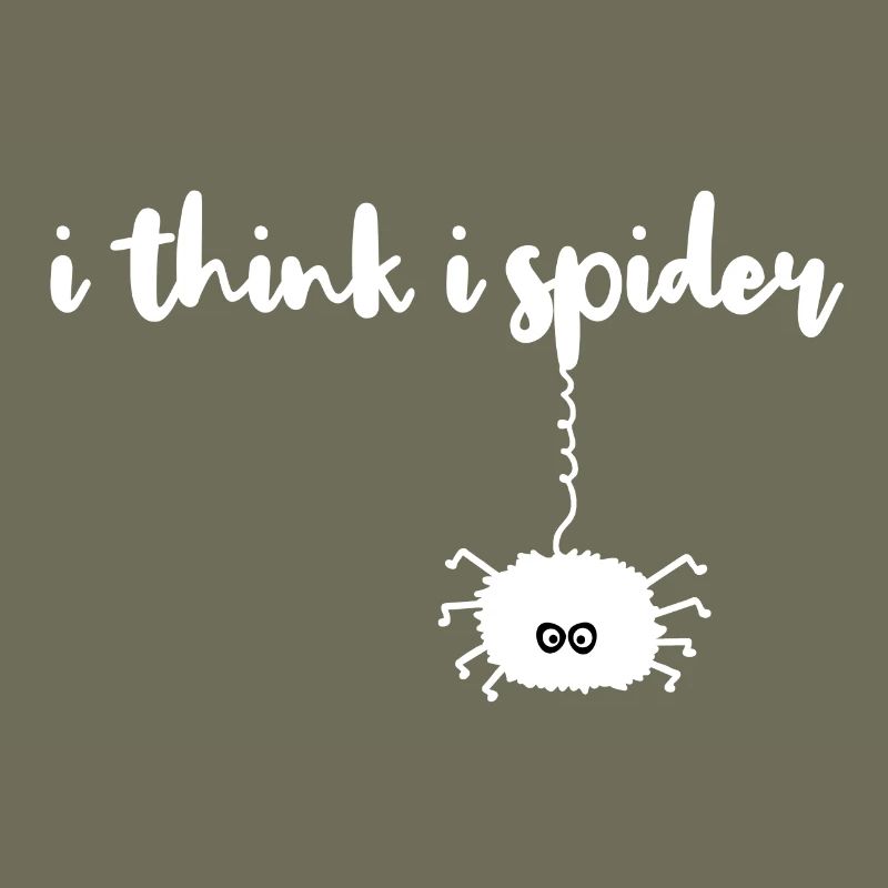 i think i spider, ich glaub ich spinne Lustig
