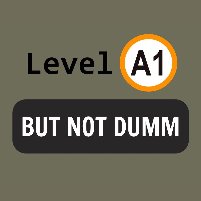  Language level A1, but not dumm