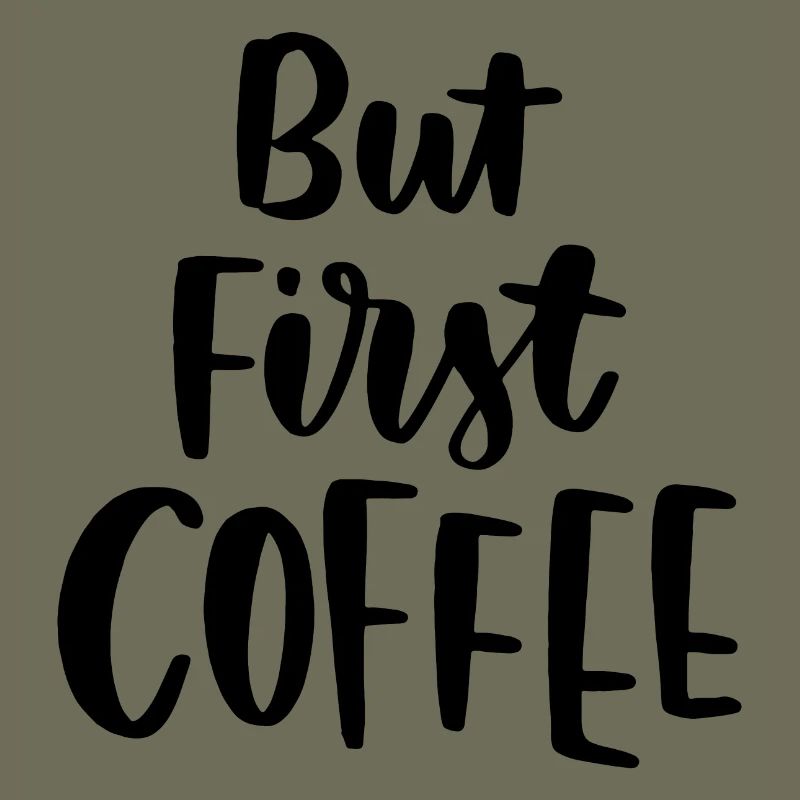 But First Coffee
