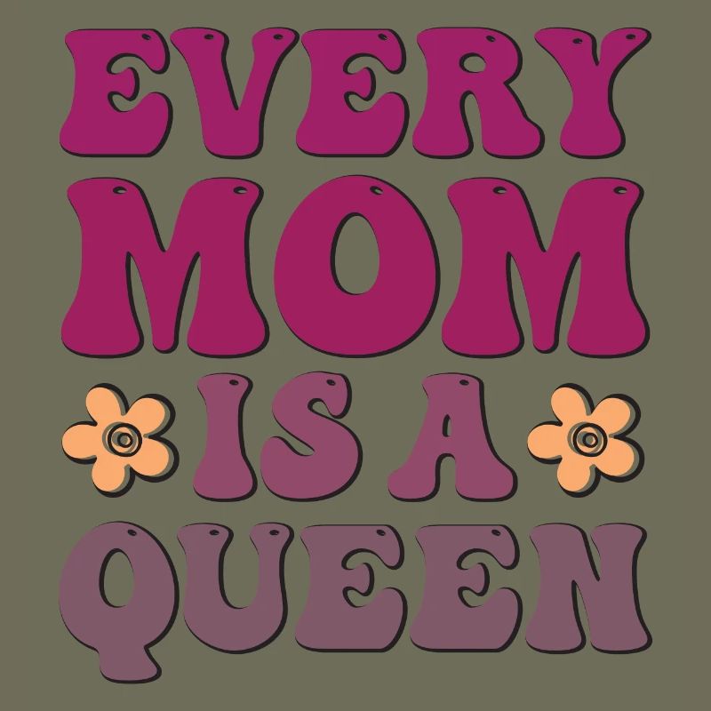 Every Mom is a Queen