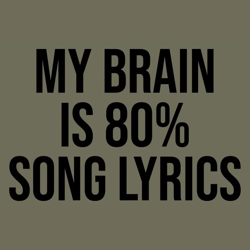 Paroles de chanson My Brain is 80 percent