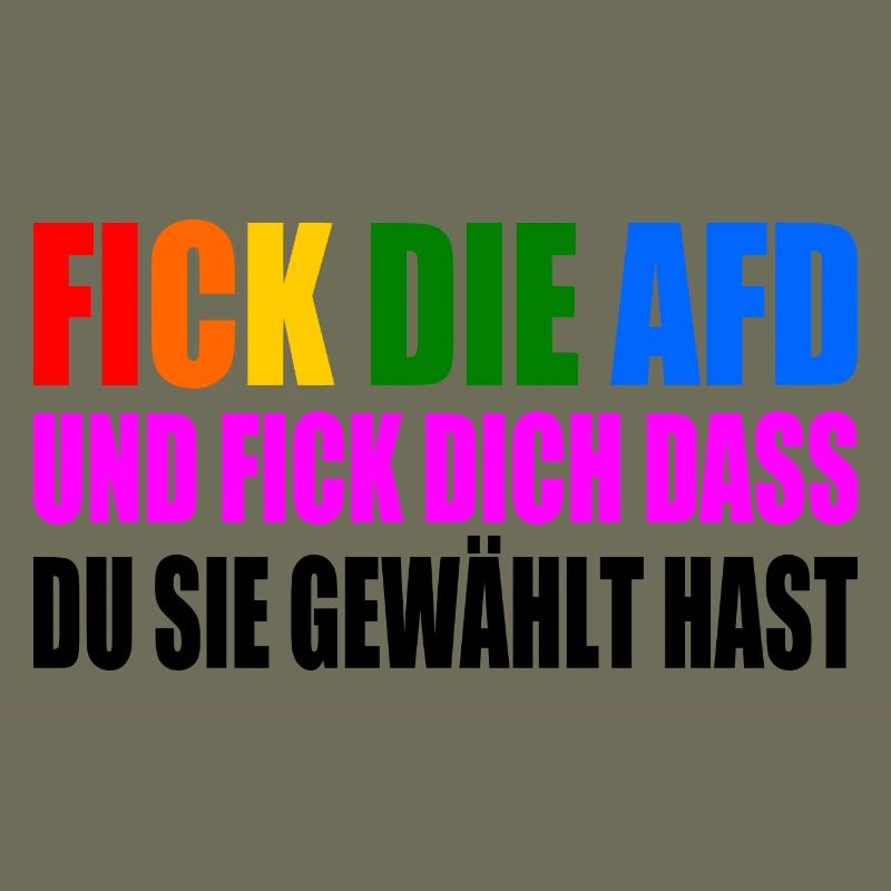 fick die afd und fick dich dass du sie gewählt has