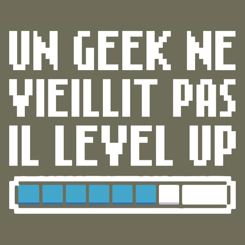 A geek doesn't get old, he level up Retro Gaming