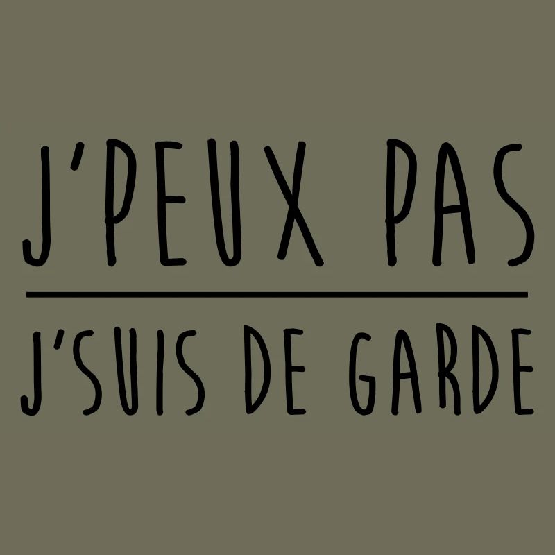 Je peux pas j'suis de garde