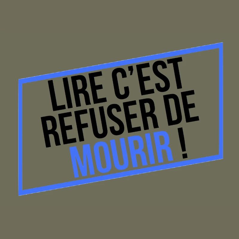 LIRE C'EST REFUSER DE MOURIR !