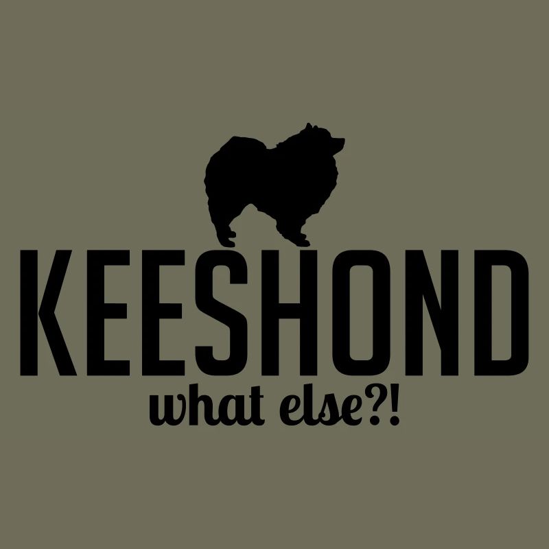 KEESHOND what else