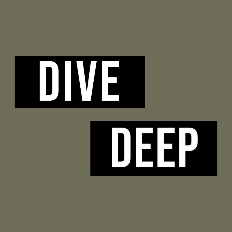 Dive Deep Inspiration